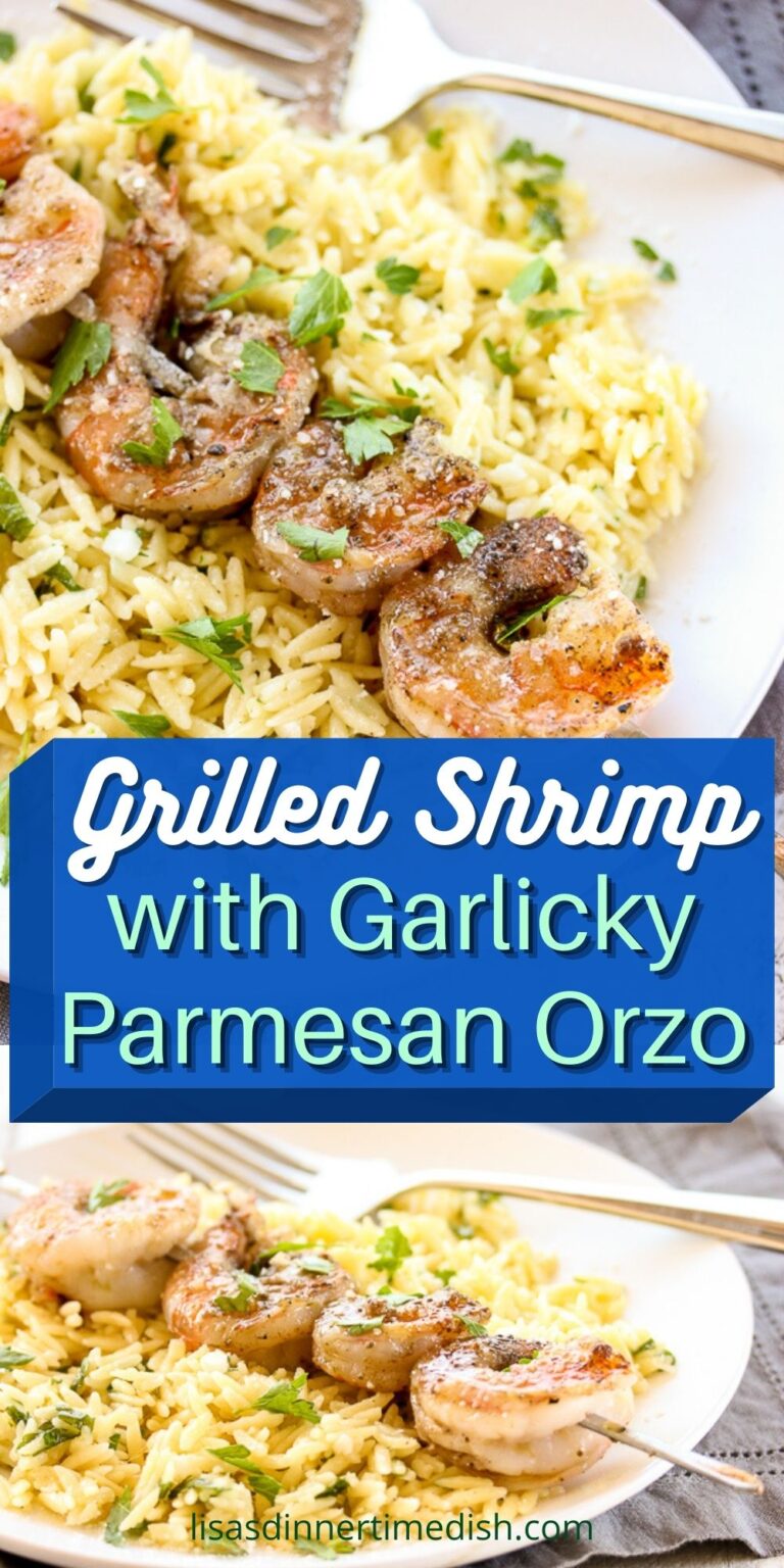 Grilled Shrimp with Garlicky Parmesan Orzo - Lisa's Dinnertime Dish