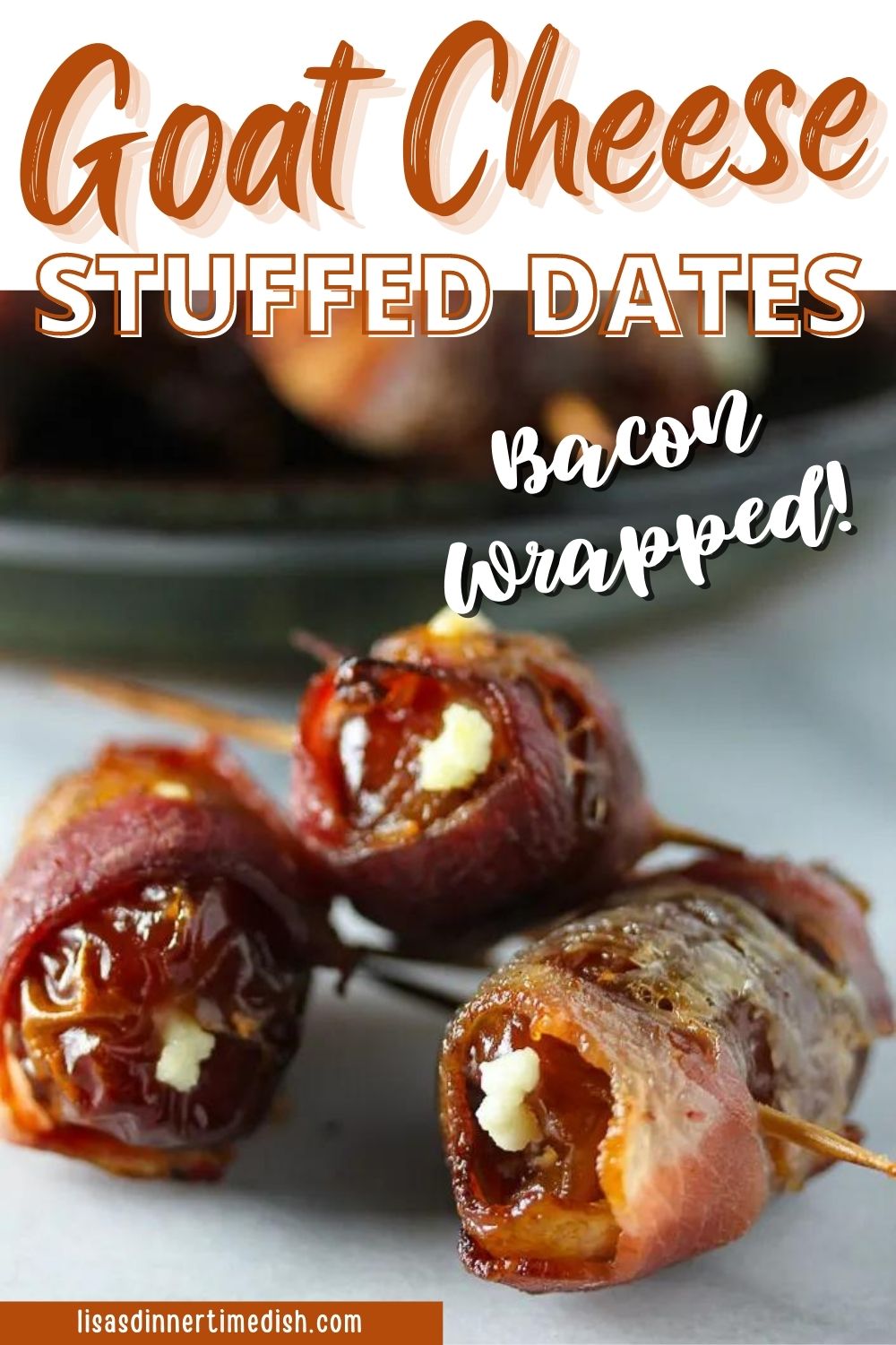 Bacon Wrapped Goat Cheese Stuffed Dates