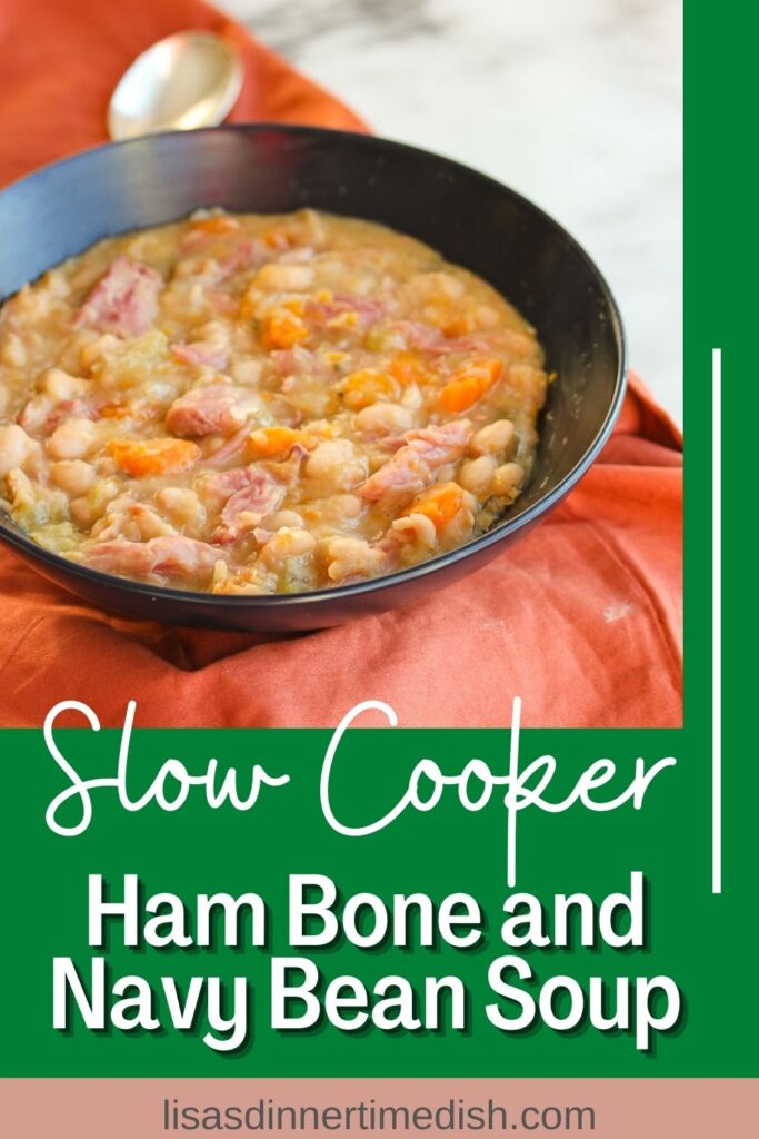 Slow Cooker Ham Bone And Navy Bean Soup - Lisa's Dinnertime Dish